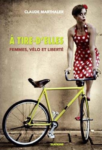 A tire-d'elles : femmes, vélo et liberté Contemporary literature