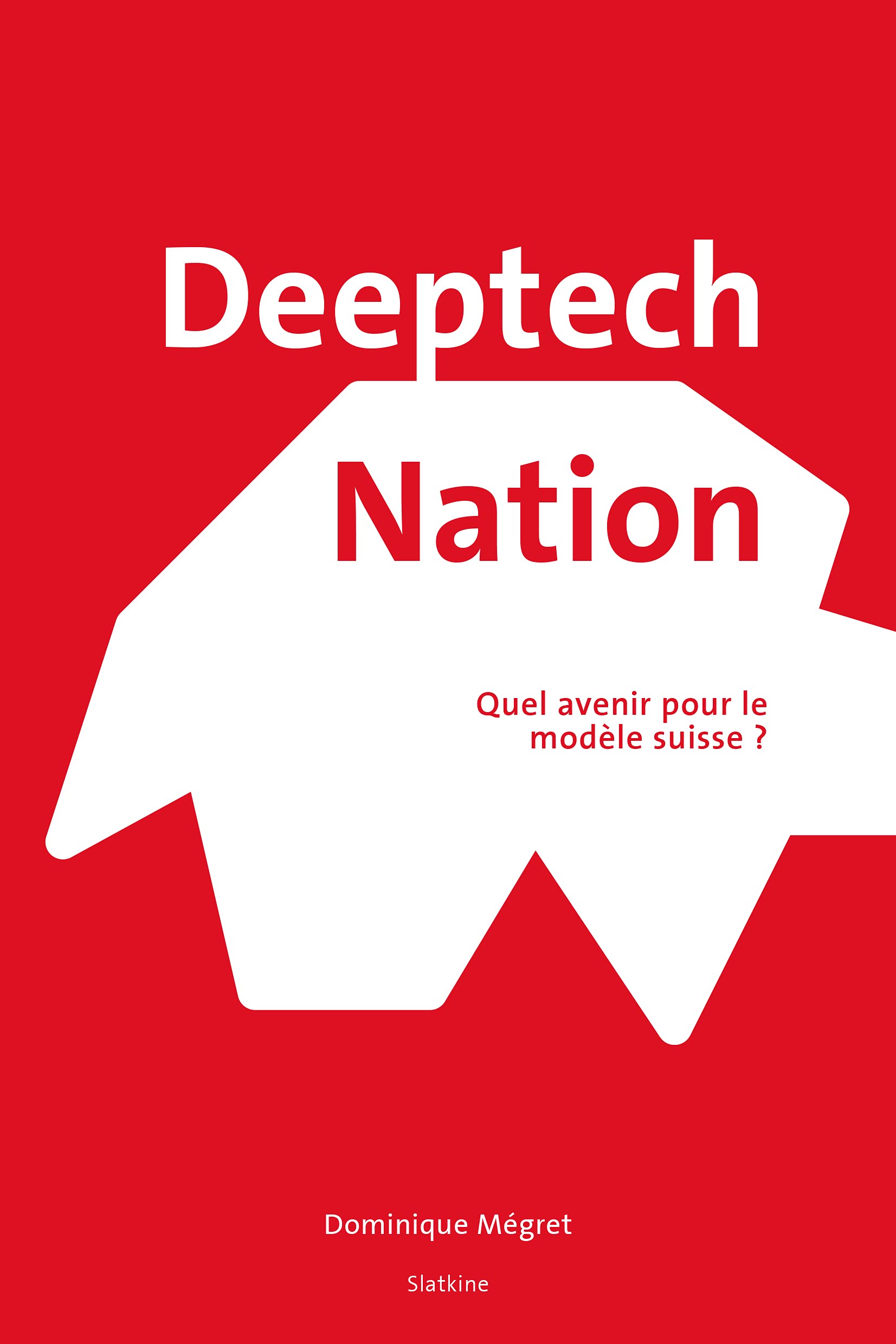 Deeptech Nation: Quel avenir pour le modèle suisse ? Contemporary literature