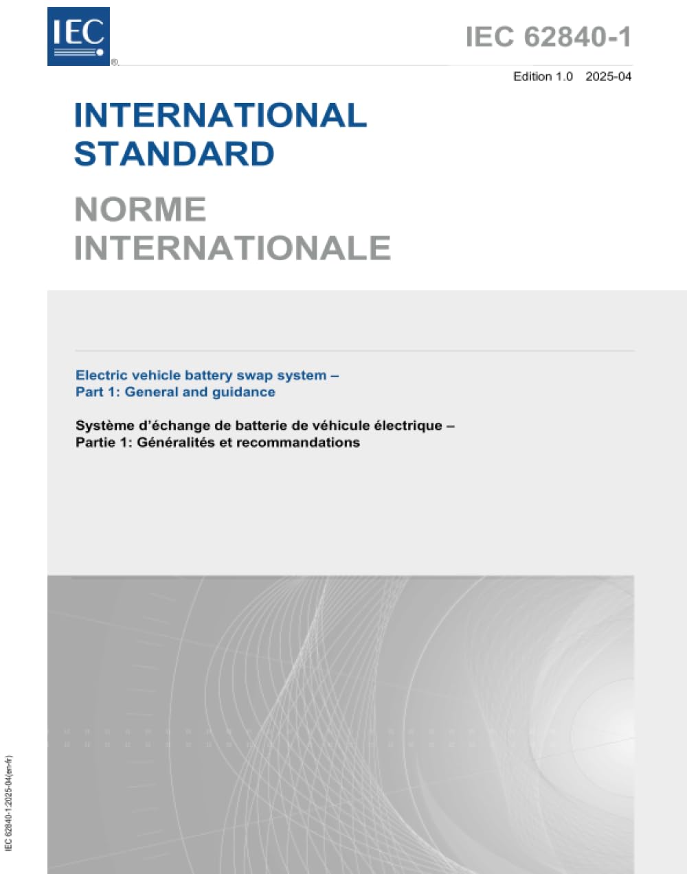 IEC 62840-1 Ed. 1.0 b:2025, première édition : système d'échange de batterie de véhicule électrique - Partie 1 : Généralités et conseils book