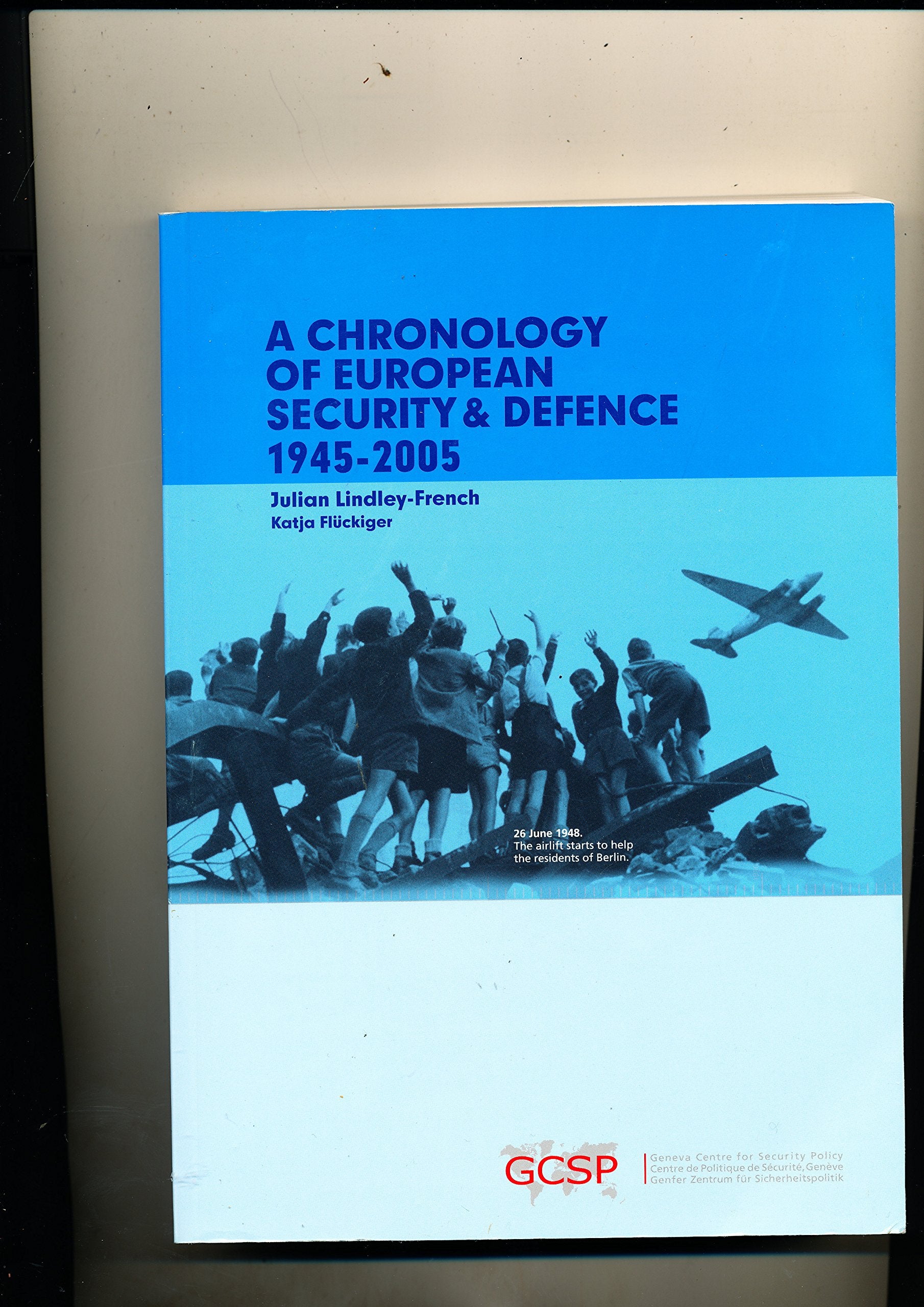 A Chronology of European Security and Defence, 1945-2005. Books