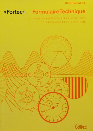 Fortec Formulaire technique: A l'usage des professions de la métallurgie, de la mécanique et de l'éléctricité book