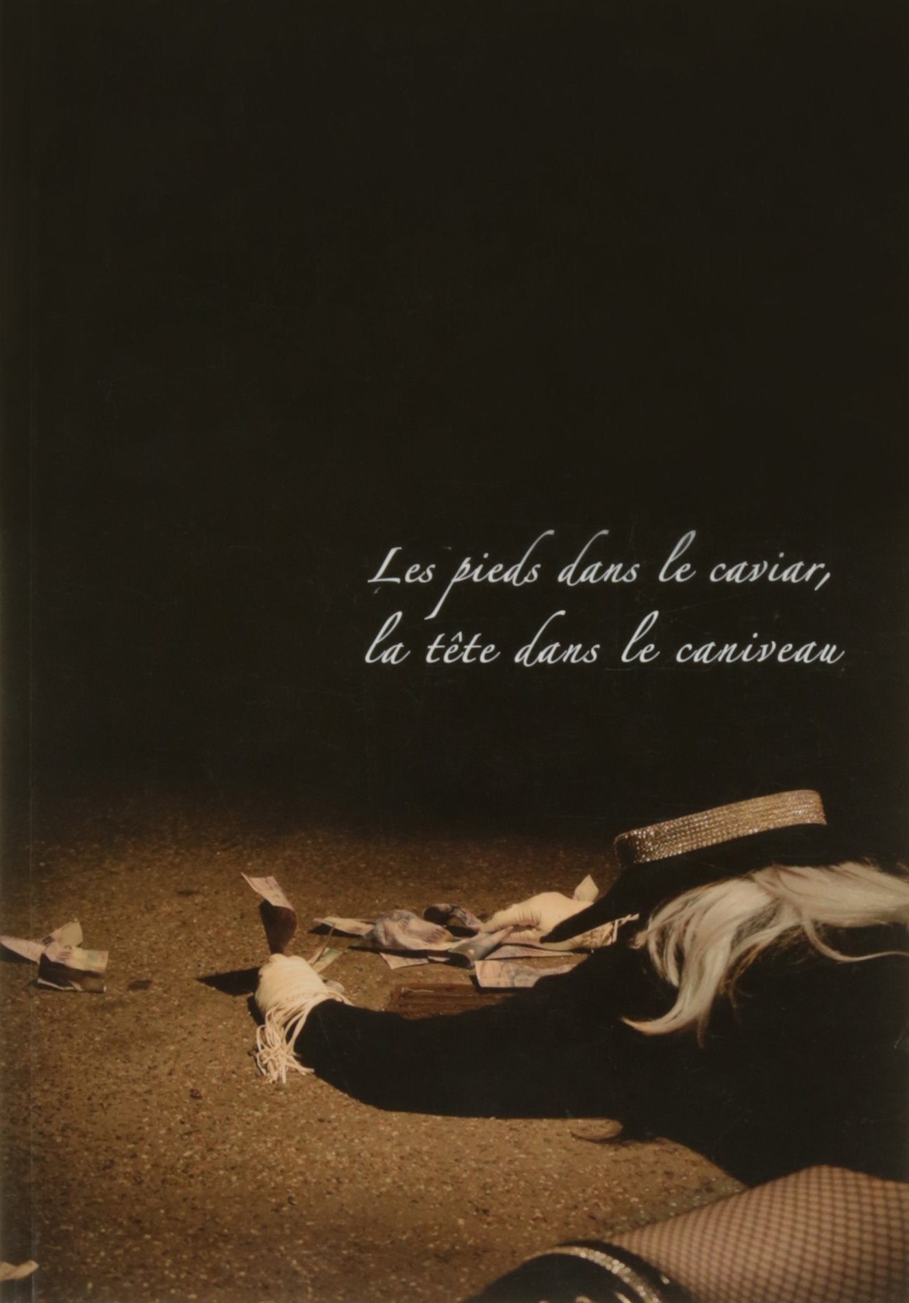Les pieds dans le caviar, la tête dans le caniveau - Tome 1 (380 pages) Tome 2 (398 pages) book