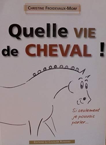 Quelle vie de cheval ! book
