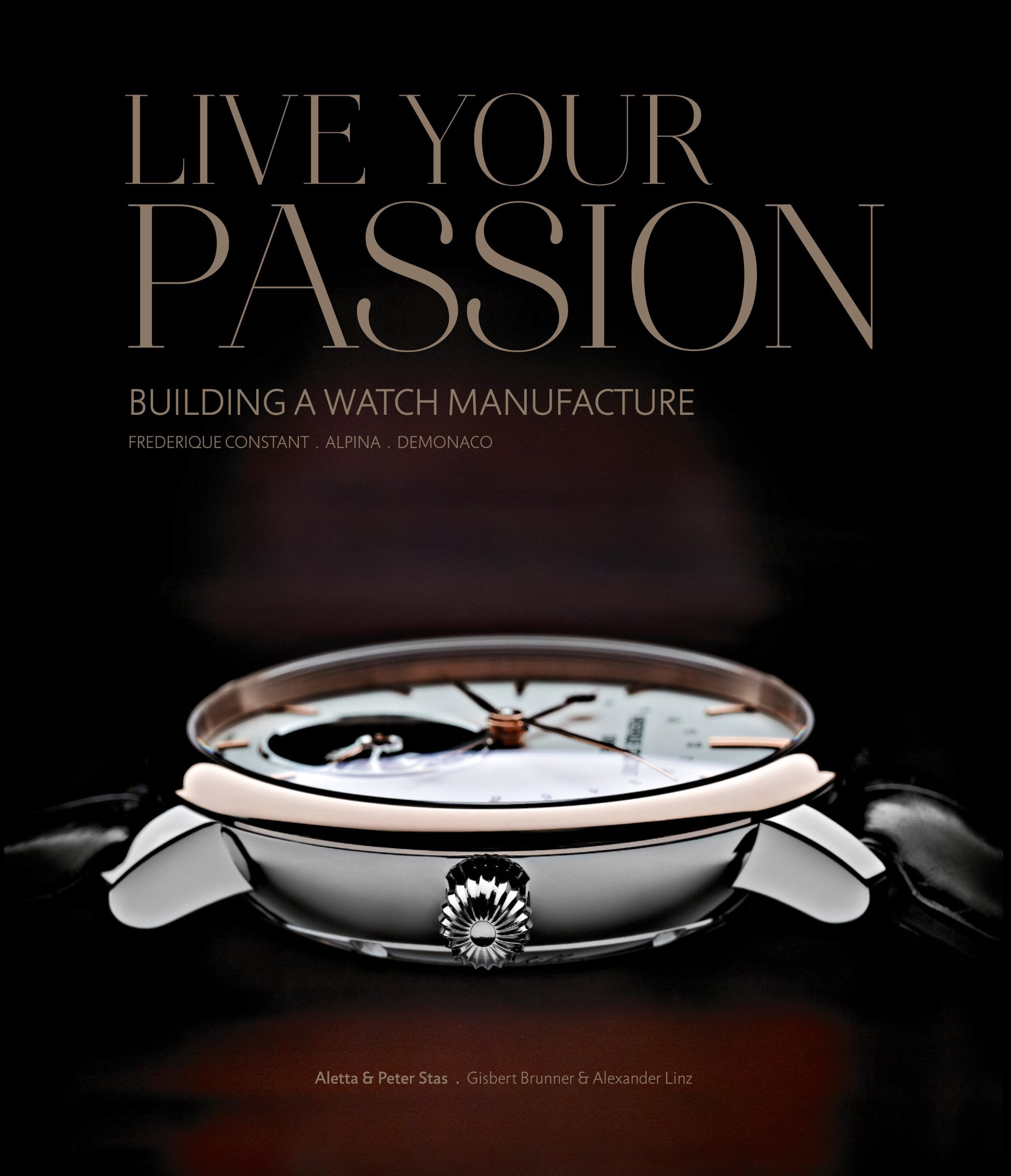 Frederique Constant - Live your passion: Building a watch manufacture Books