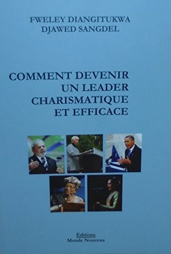 Comment devenir un leader charismatique et efficace book