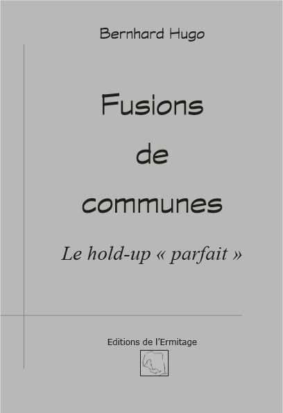 Fusions de communes - Le hold-up "parfait" Books
