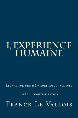 L'expérience humaine: Regard sur une métamorphose inachevée Philosophy