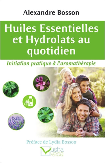Huiles essentielles et hydrolats au quotidien : initiation pratique à l'aromathérapie Health, Nutrition & Fitness