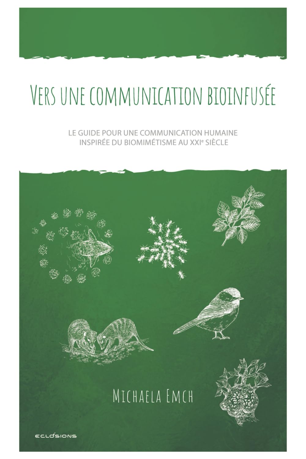 Vers une Communication Bioinfusée: Le Guide pour une Communication Humaine Inspirée du Biomimiétisme au XXIe siècle book