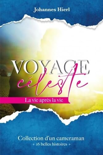Le voyage céleste, la vie après la vie: Collection d'un cameraman book