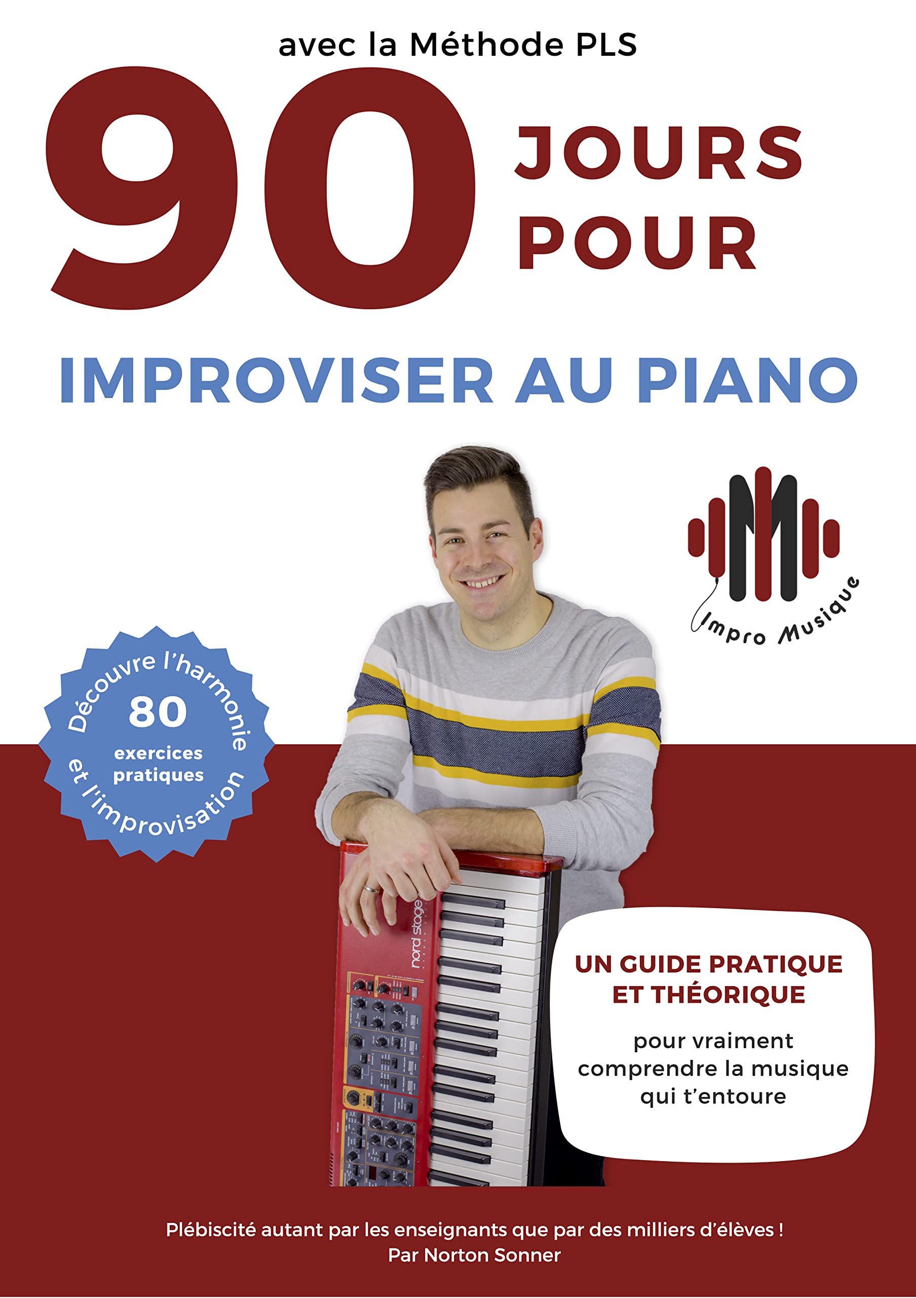 90 Jours pour Improviser au Piano avec la Méthode PLS : Un guide pratique et théorique pour vraiment comprendre la musique qui t'entoure Books