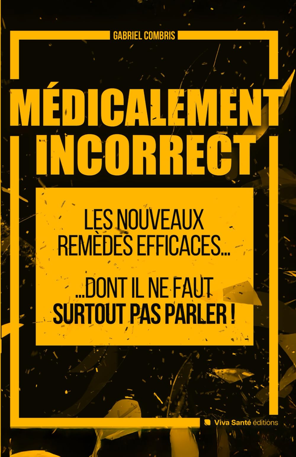Medicalement Incorrect: Les nouveaux remèdes efficaces pour se soigner Health, Nutrition & Fitness