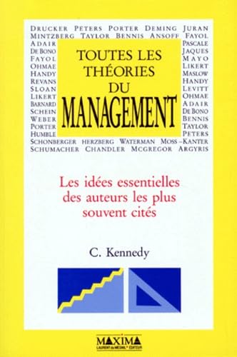 Toutes théories du management: Les idées essentielles des auteurs les plus souvent citées Business, Finance & Career
