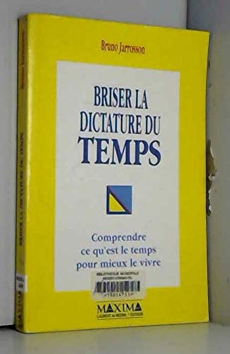 Briser la dictature du temps: Comprendre ce qu'est le temps pour mieux le vivre book