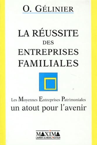 La réussite des entreprises familiales : les moyennes entreprises patrimoniales un atout pour avenir book