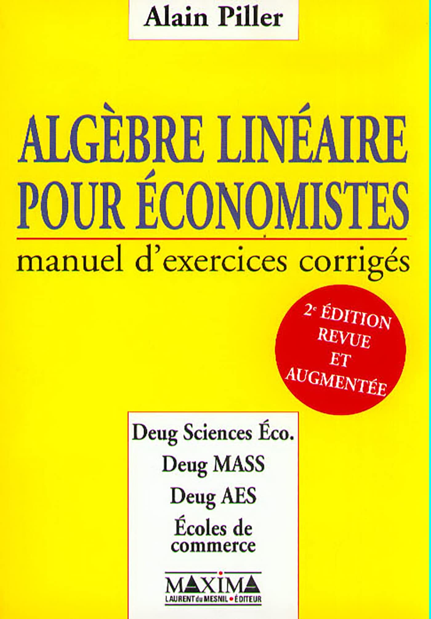 Algèbre linéaire pour économistes - 2e éd.: Manuel d'exercices corrigés Business, Finance & Career