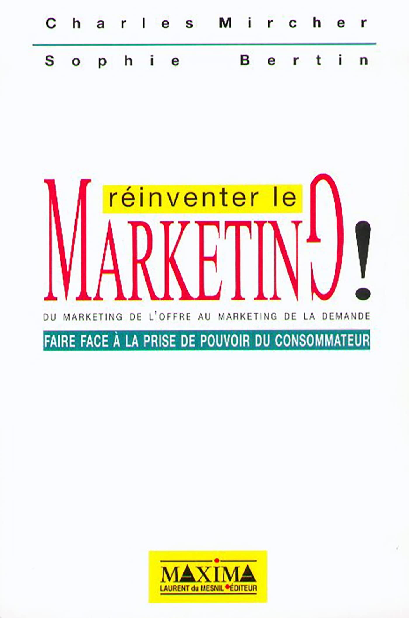 Réinventer le marketing: Faire face à la prise de pouvoir du consommateur book