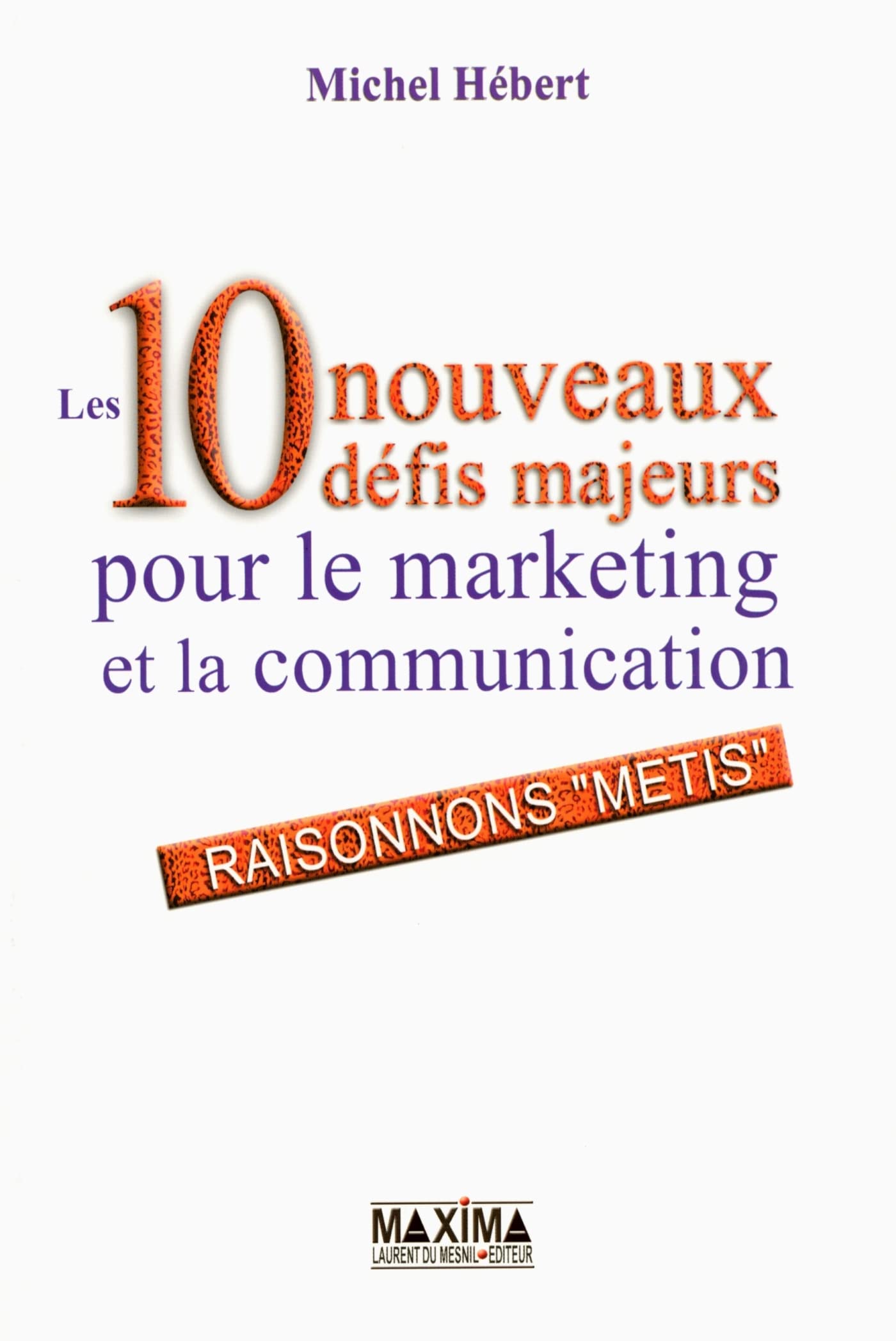 Les 10 nouveaux défis majeurs pour le marketing et la communication book