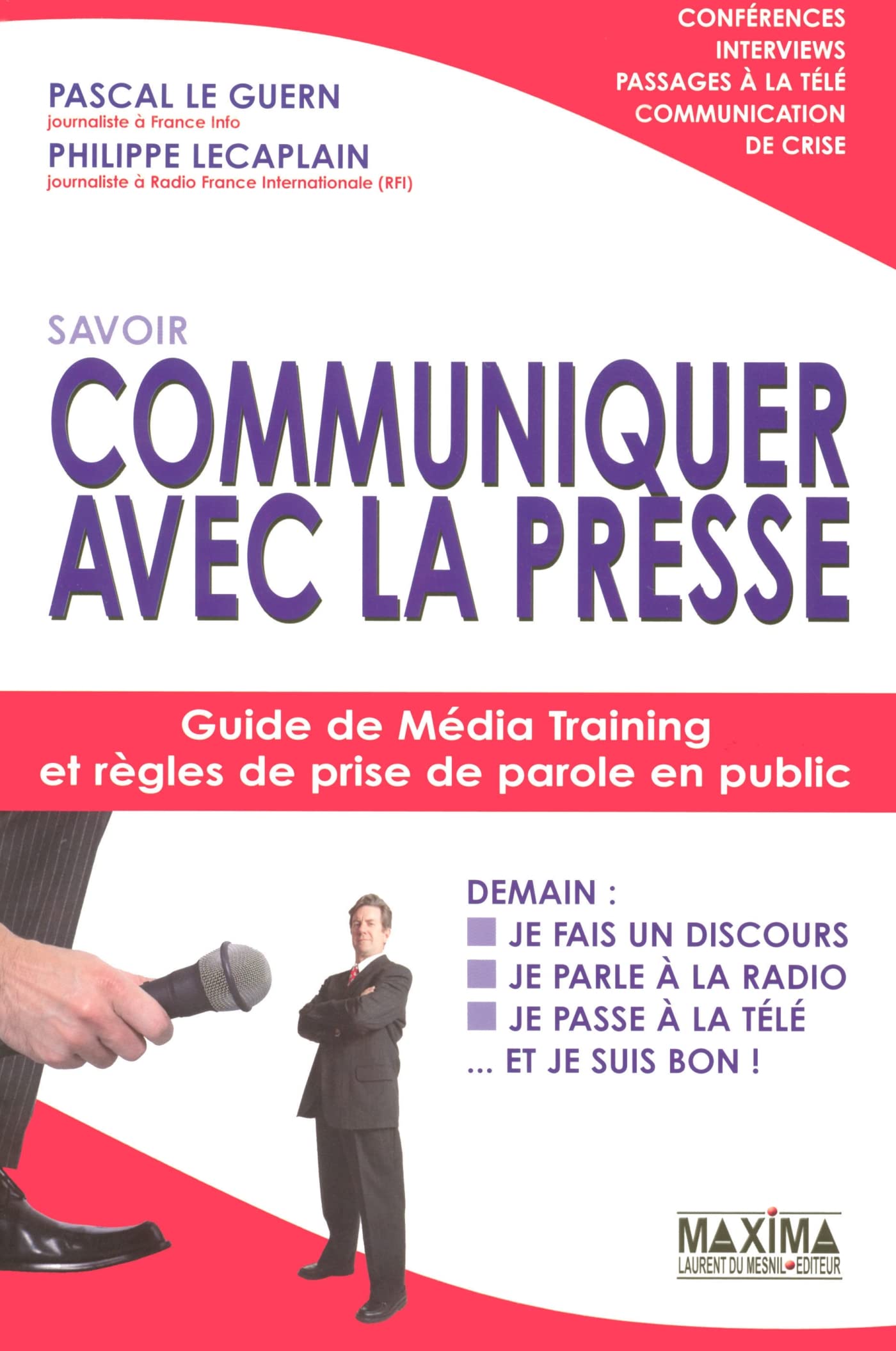 Savoir communiquer avec la presse: Guide de Média Training et règles de prise de parole en public Business, Finance & Career