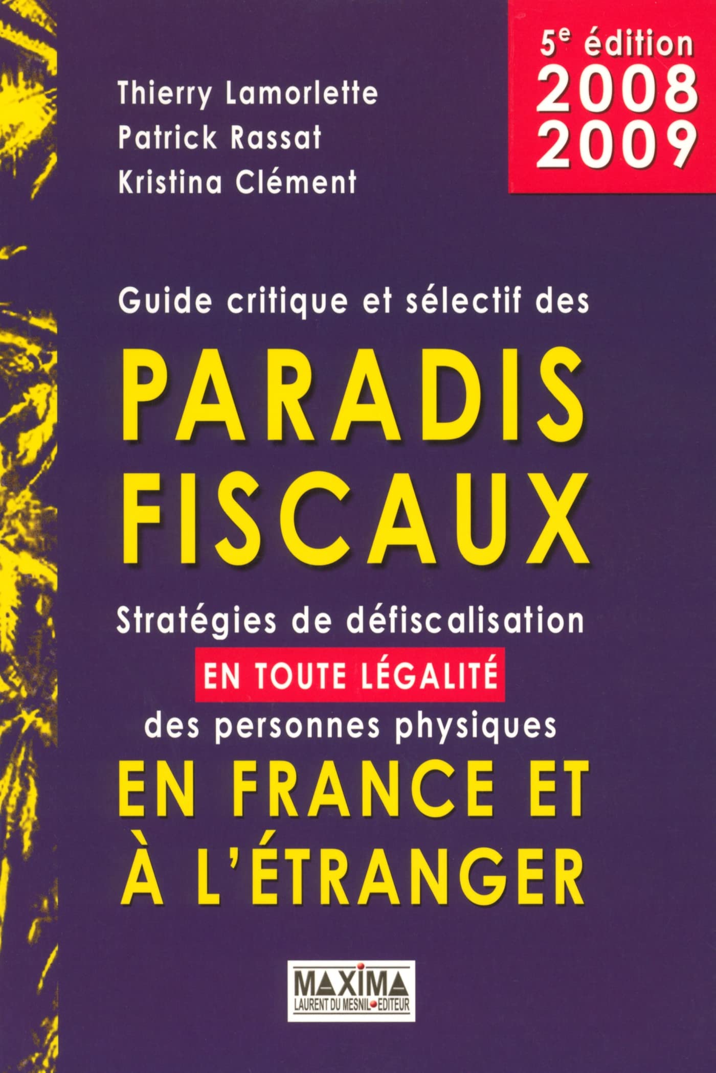 Guide critique et sélectif des paradis fiscaux - 5e éd.: Stratégies de défiscalisation des personnes physiques en France et à l'étranger book