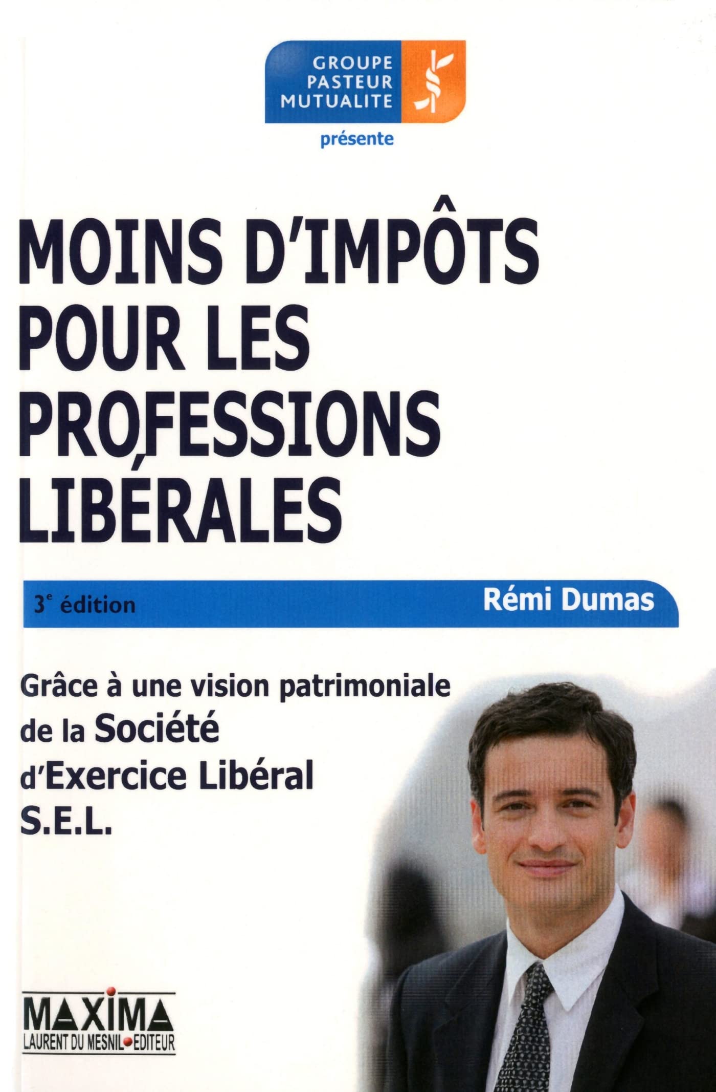 Moins d'impôts pour les professions libérales - 3e éd.: S.e.l 3ème édition book