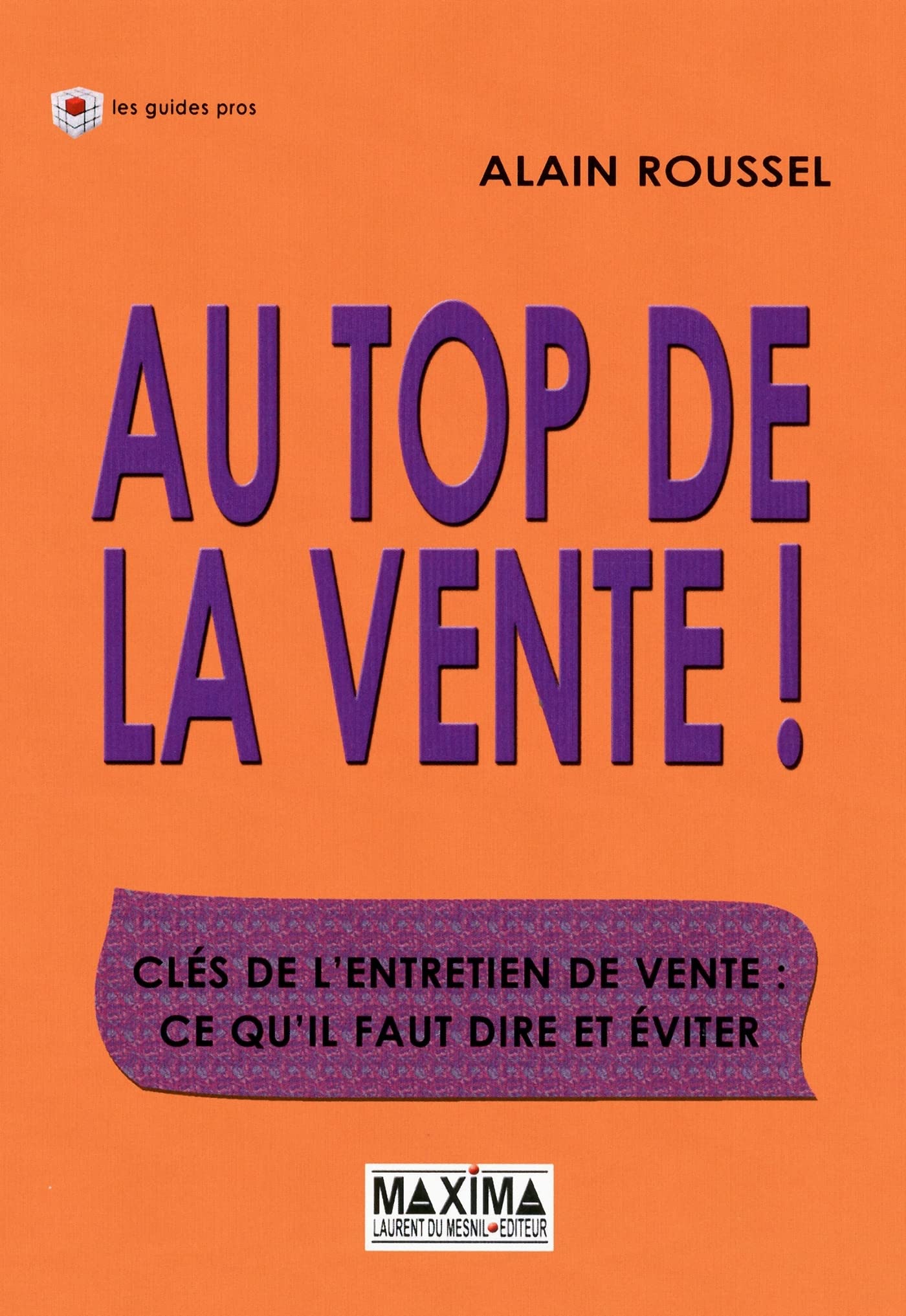 Au top de la vente - 2e éd. NP: Clés de l'entretien de vente : ce qu'il faut dire et éviter book