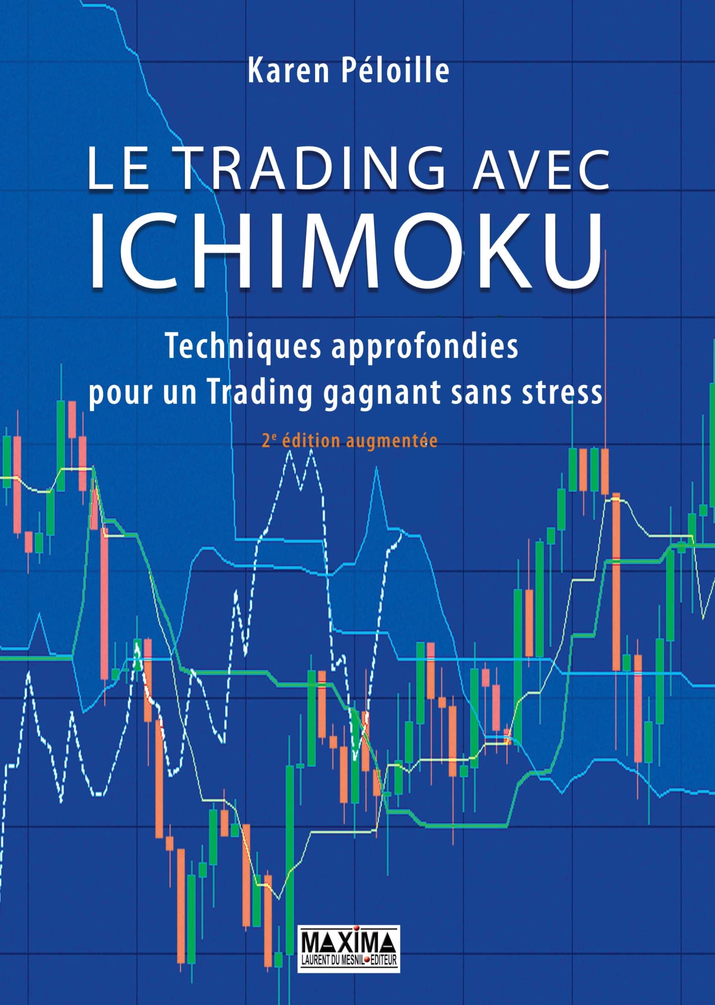 Le trading avec Ichimoku 2e édition : Techniques approfondies pour un trading gagnant sans stress book