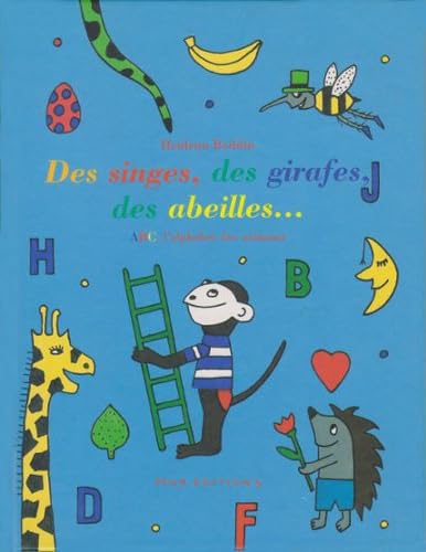 Des singes, des girafes, des abeilles...: ABC L'alphabet des animaux book