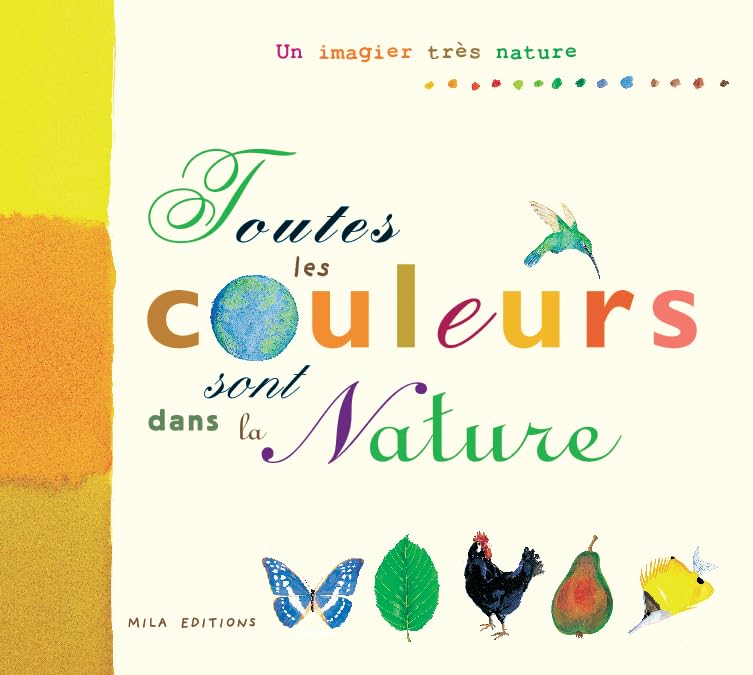 Toutes les couleurs sont dans la nature: un imagier très nature book