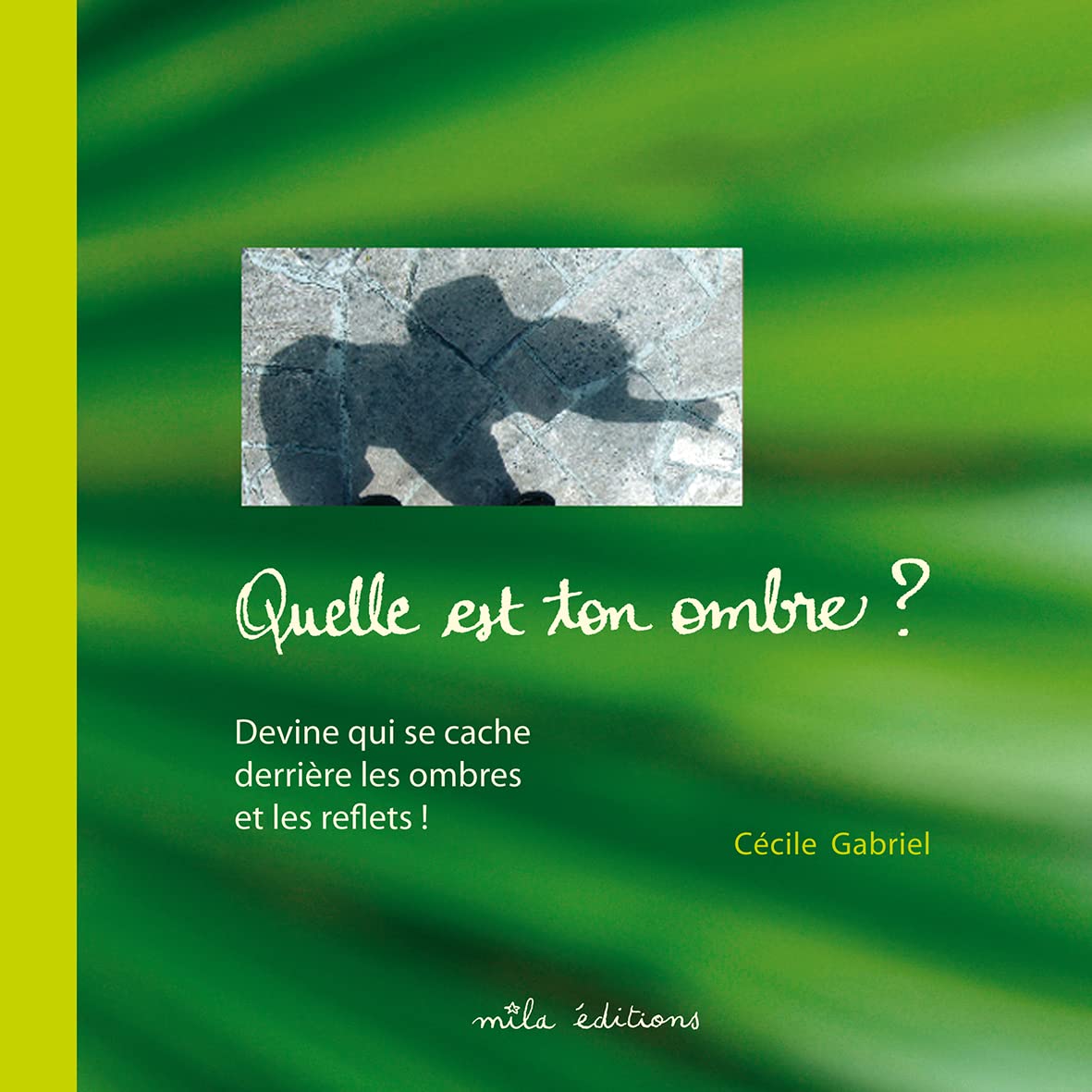 Quelle est ton ombre ?: Devine qui se cache derrière les ombres et les reflets ! book