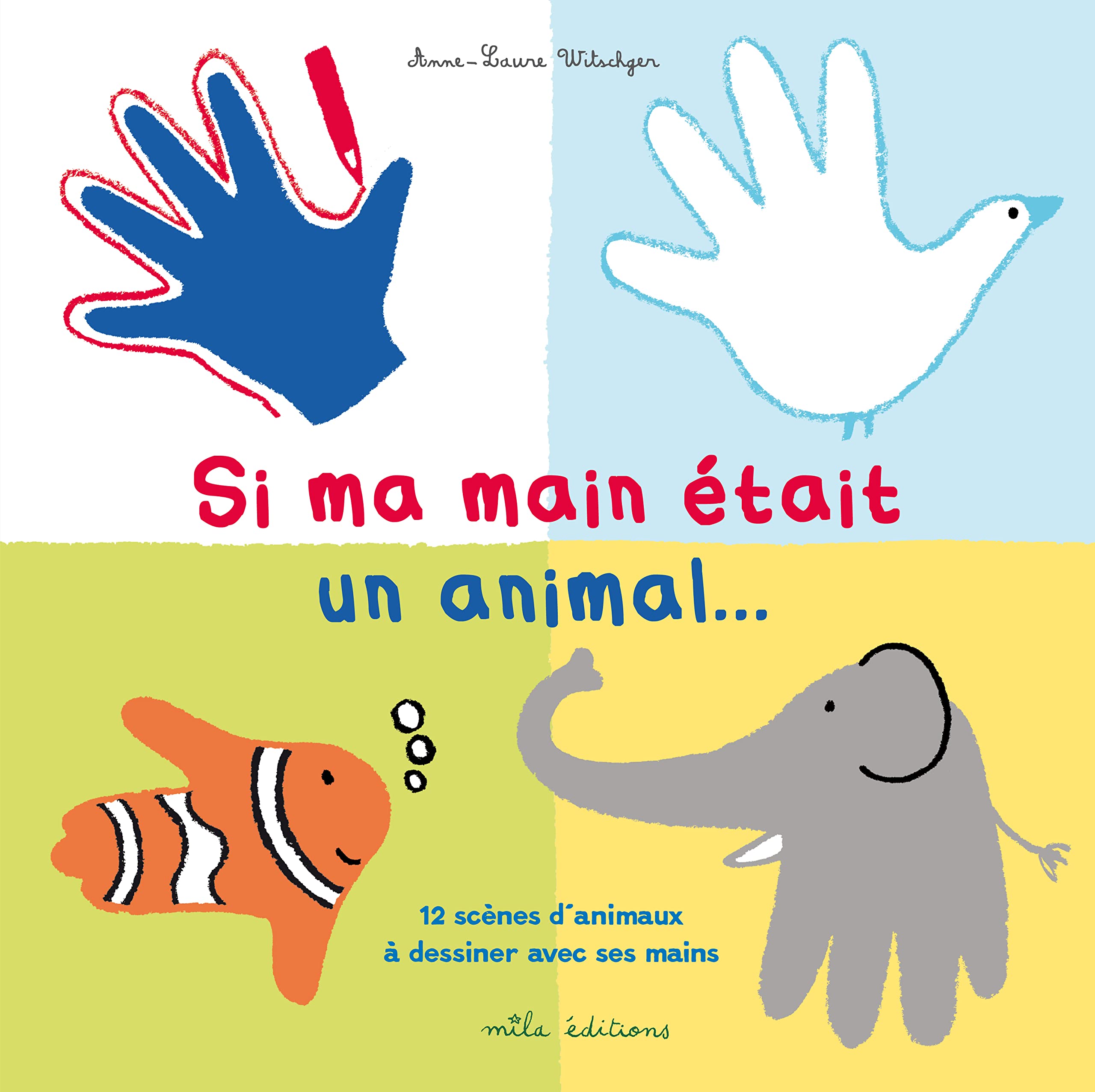 Si ma main était un animal ...: 12 scènes d'animaux à dessiner avec ses mains book