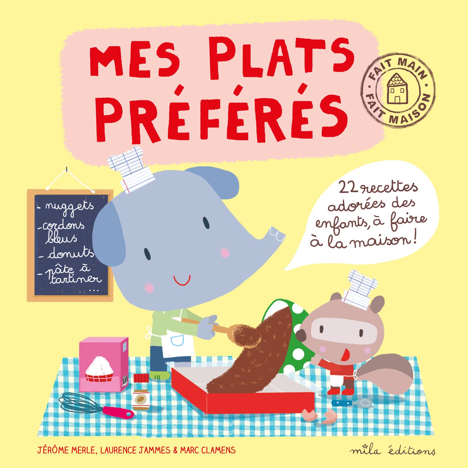 Mes plats préférés: 22 recettes adorées des enfants à faire à la maison ! book
