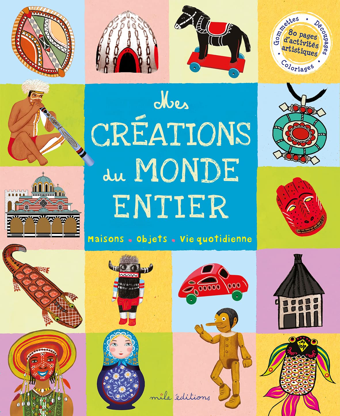 Mes créations du monde entier: maisons, objets, vie quotidienne book