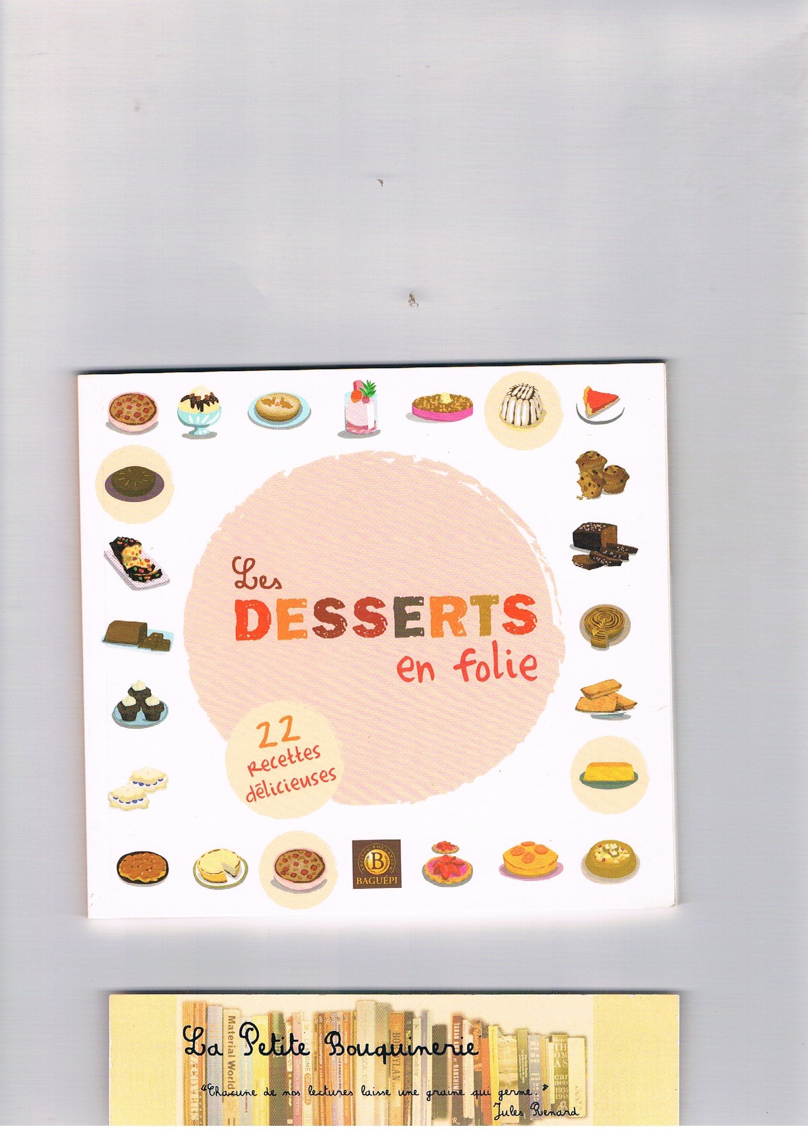Les desserts en folie: 22 recettes délicieuses book