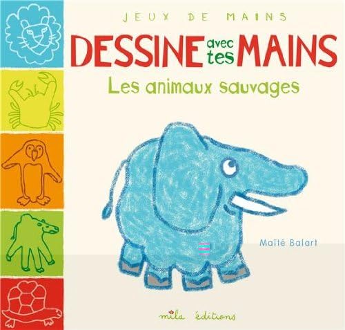 Dessine avec tes mains - Les animaux sauvages book