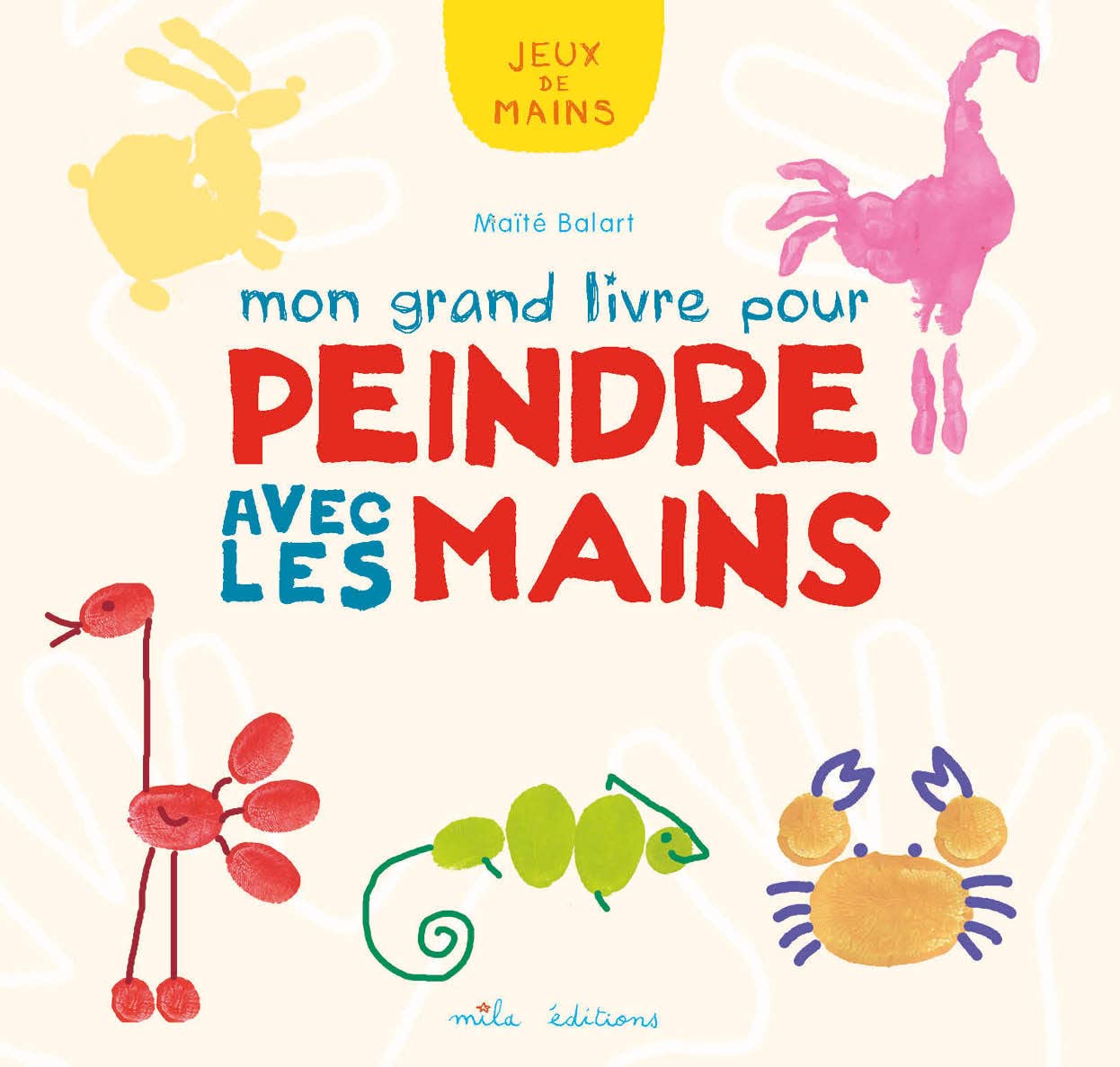 Mon grand livre pour peindre avec les mains book