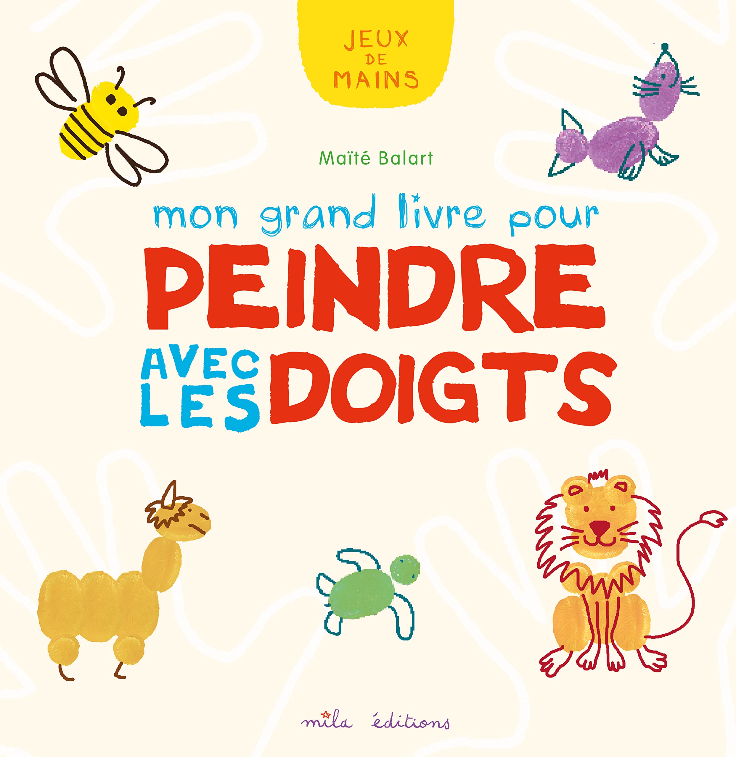 Mon grand livre pour peindre avec les doigts Tiptoi & Games