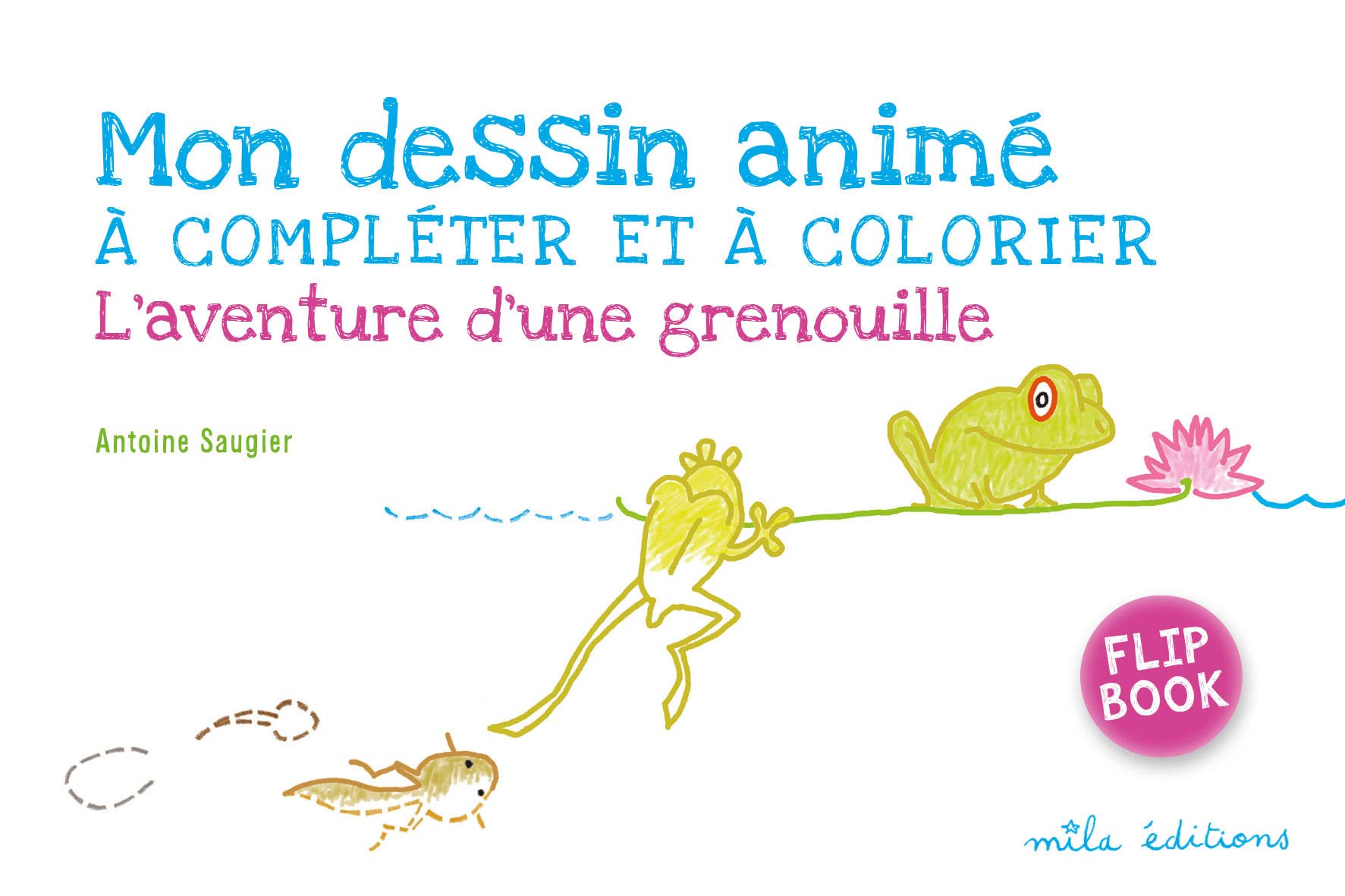 Mon dessin animé à compléter et à colorier - L'aventure d'une grenouille: Flip book Tiptoi & Games