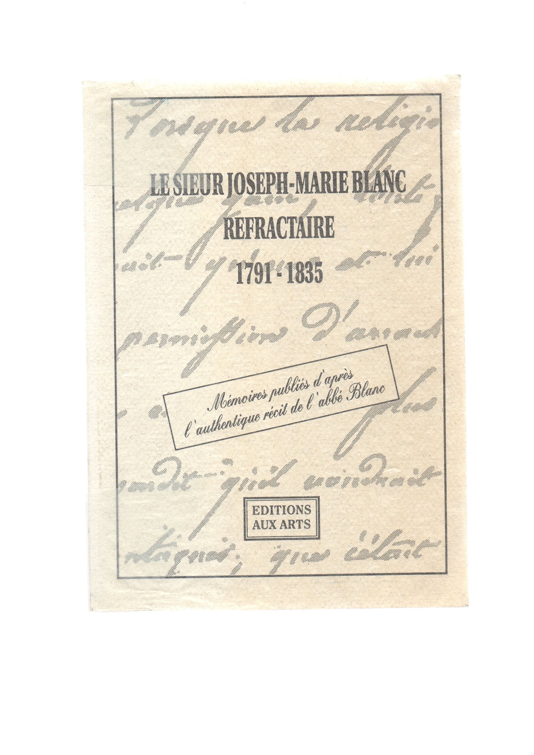 Le Sieur Joseph-Marie Blanc réfractaire 1791-1835 book