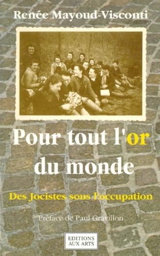 Pour tout l'or du monde : des jocistes sous l'occupation Travel