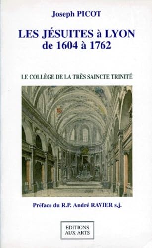 Les jésuites à Lyon de 1604 à 1762 : le collège de la très saincte trinité Books