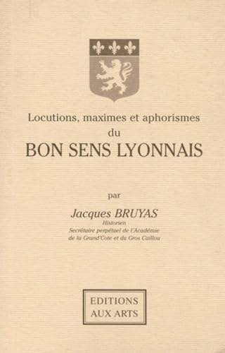 Locutions, maximes et aphorismes du bon sens lyonnais book
