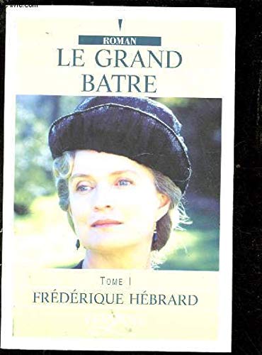 LE GRAND BATRE (T1): Tome 1 Contemporary literature