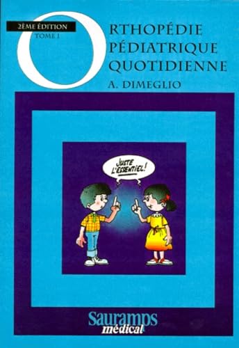 Orthopédie pédiatrique quotidienne. Vol. 1 book