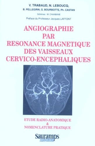 ANGIOGRAPHIE PAR RESONANCE MAGNETIQUE DES VAISSEAUX CERVIVO ENCEPHALIQUES (0000) book
