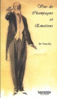 Champagne et émotions: Le champagne dans l'ambiance sentimentale, histoire, romance, érotisme, biologie Books