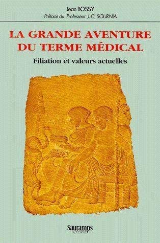 La grande aventure du terme médical filiation et valeurs actuelles (0000) book