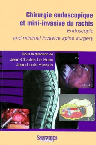 Chirurgie endoscopique et mini-invasive du rachis. Endoscopic and minimal invasive spine surgery book