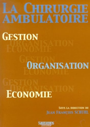 La Chirurgie Ambulatoire. Gestion, Organisation, Economie Books