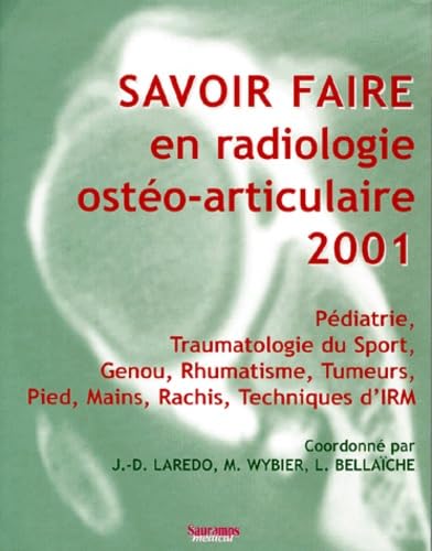 SAVOIR FAIRE EN RADIOLOGIE OSTEO-ARTICULAIRE 2001 Medicine